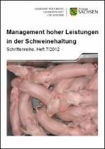 Schriftenreihe Heft 07/2012, Management hoher Leistungen in der Schweinehaltung