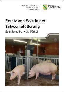 Schriftenreihe, Heft 04/2012, Ersatz von Soja in der Schweinefütterung